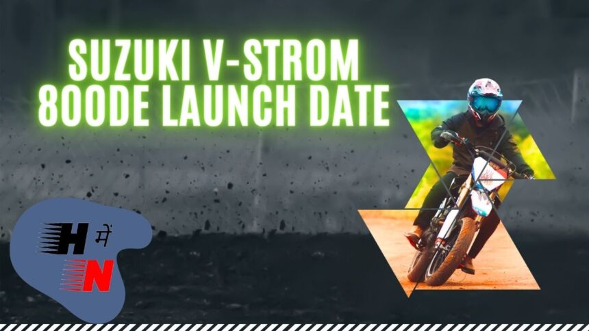 Suzuki V-Strom 800De Launch Date